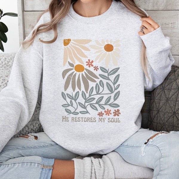 He Restores My Soul Sweatshirt, Psalm 23:3 Sweatshirt, Christian Crewneck Sweatshirt, Religious Sweatshirt, Bible Verse Shirt