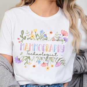 Mammo Tech T-shirt,Mammography tech Tee,Mammo Shirt,Mammo Technologist t shirts,Medical Shirt gift,Mammogram squad top,Wildflowers Nurse tee