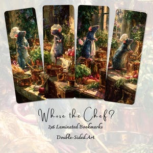 May include: Four rectangular bookmarks featuring a blue rat wearing a white chef hat in a kitchen setting with copper pots, vegetables, and herbs. The text reads: Whose the Chef? 2x6 Laminated Bookmarks Double-Sided Art. The art style is painterly.