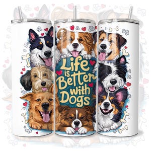 Life Is Better with Dogs Tumbler – Cartoon Dog Art 20oz/30oz Cup – Cute Dog Lover Gift – Pet Parent Sublimation Drinkware, Dog Accessories