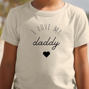 I Love My Daddy Kids Shirt, Cute Father&#39;s Day Toddler Shirt, Sweet Dad Quote Shirt, Daddy&#39;s Girl Boy Shirt, Custom Daddy Gift Shirt