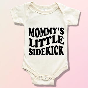 Mommy&#39;s Little Sidekick Bodysuit, Mommy And Me Toddler Shirt, Kids Quote Shirt, Mommy Boy Bodysuit, Newborn Baby Bodysuit, Best Mom Bodysuit