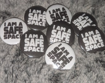 I AM A SAFE SPACE 1.25 inch badge button pin