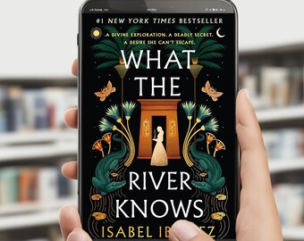 What the River Knows - Isabel Ibañez, eBook, Bestseller, Digital download, Digital product, Historical fantasy, Romance novel, Ancient Egypt