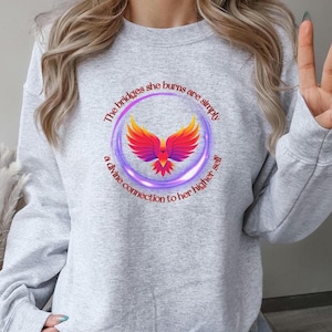 Phoenix Rising Sweatshirt, rise of the Phoenix, burning bridges, eternal bird sweatshirt, woman&#39;s inspirational sweatshirt, colorful bird