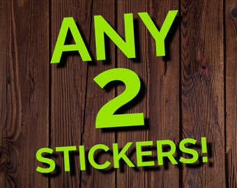 Puede incluir: Un fondo de madera con el texto "ANY 2 STICKERS!" en letras verdes.