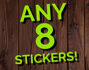 Puede incluir: Texto verde sobre un fondo de madera marrón que dice "ANY 8 STICKERS!"