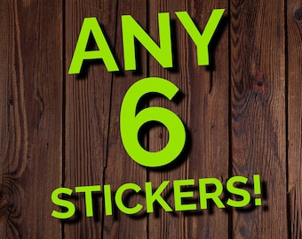 Puede incluir: Un fondo de madera con el texto "ANY 6 STICKERS!" en letras verdes.
