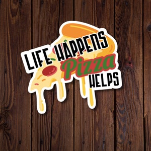 Het leven gebeurt pizza helpt, pizza minnaar sticker, cadeau voor pizza fan, rjdesignsstickers