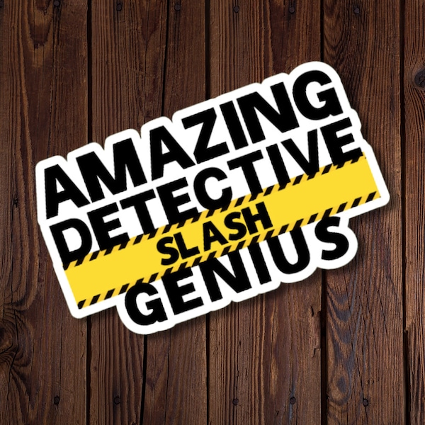 Amazing Detective Slash Genius Sticker, Funny Police Detective TV show sticker for fans, rjdesignsstickers