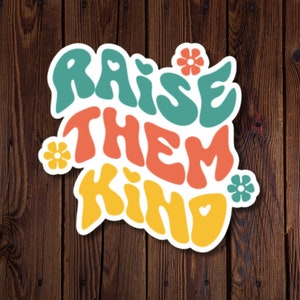 Retro Kindness Aufkleber, Raise Them Art, gewellte Schrift, mit Blumen geschmückter gestanzter Aufkleber, wasserfest, rjdesignsstickers