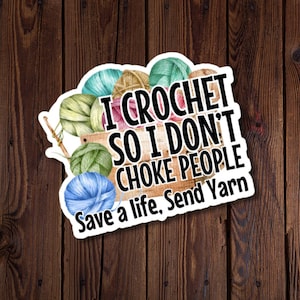 Eu faço crochê para não sufocar as pessoas. Salve uma vida, envie um adesivo de lã, adesivo de corte resistente à água para crocheter, adesivo de crochê engraçado