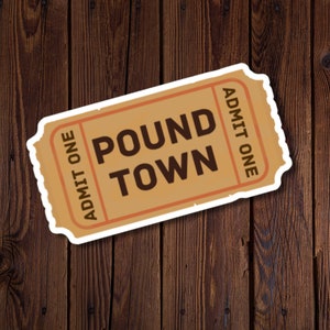 Pound Town Sticker, Ticket To Pound Town, Admit One, funny adult sticker