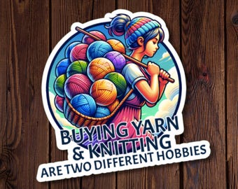 Wolle kaufen und Stricken sind zwei verschiedene Hobbys, Stricken und Garn Aufkleber - Geschenk für Handwerker & Hobbyisten