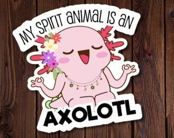 My Spirit Animal Is An Axolotl Sticker, Meditating Axolotl, Hippie Axolotl