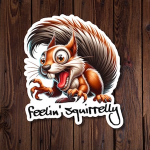 Feelin 'Squirrelly Crazy Squirrel Aufkleber - Spaß & schrulliges Vinyl-Design