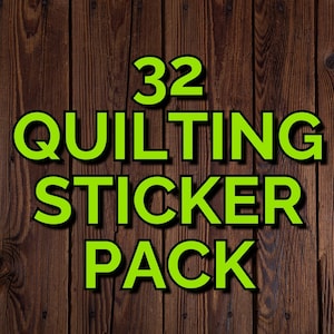 Quilters Dream Sticker Pack, 32 different quilting stickers including bestsellers, Great Quilt Lovers Gift