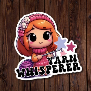 Crocheting and Knitting Sticker, Yarn Whisperer, Yarn artist, gift for crocheter, gift for knitter