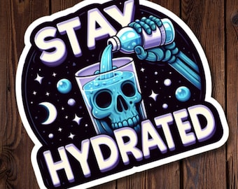 Water Bottle Sticker, Stay Hydrated Reminder with Skull, Reminder to Drink Water