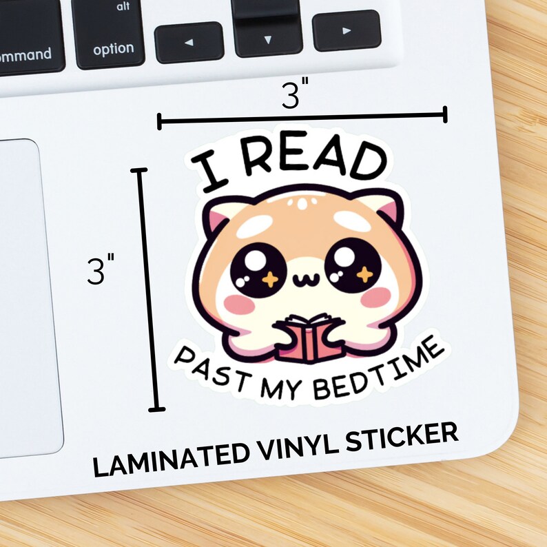 May include: A 3-inch by 3-inch laminated vinyl sticker featuring a cartoon animal reading a book with the text "I read past my bedtime".