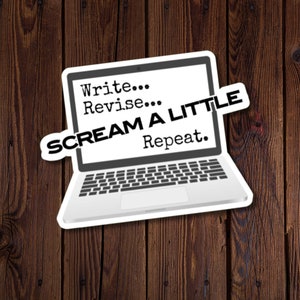 Autor pegatina, escribir... revisar... gritar un poco. Repetir, pegatina de computadora troquelada resistente al agua, rjdesignsstickers