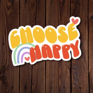Sticker vinyle résistant à l'eau Choose Happy, style rétro, polices de caractères pétillantes, couleurs vives, arc-en-ciel