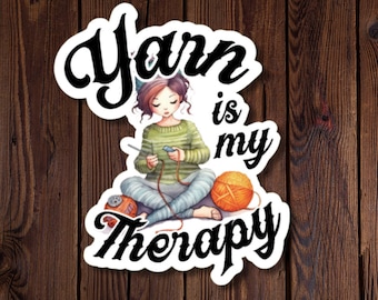 Yarn Is My Therapy Water Resistant Vinyl Sticker For Knitters and Crocheters, Knitting and crocheting gift, love to knit, love to crochet