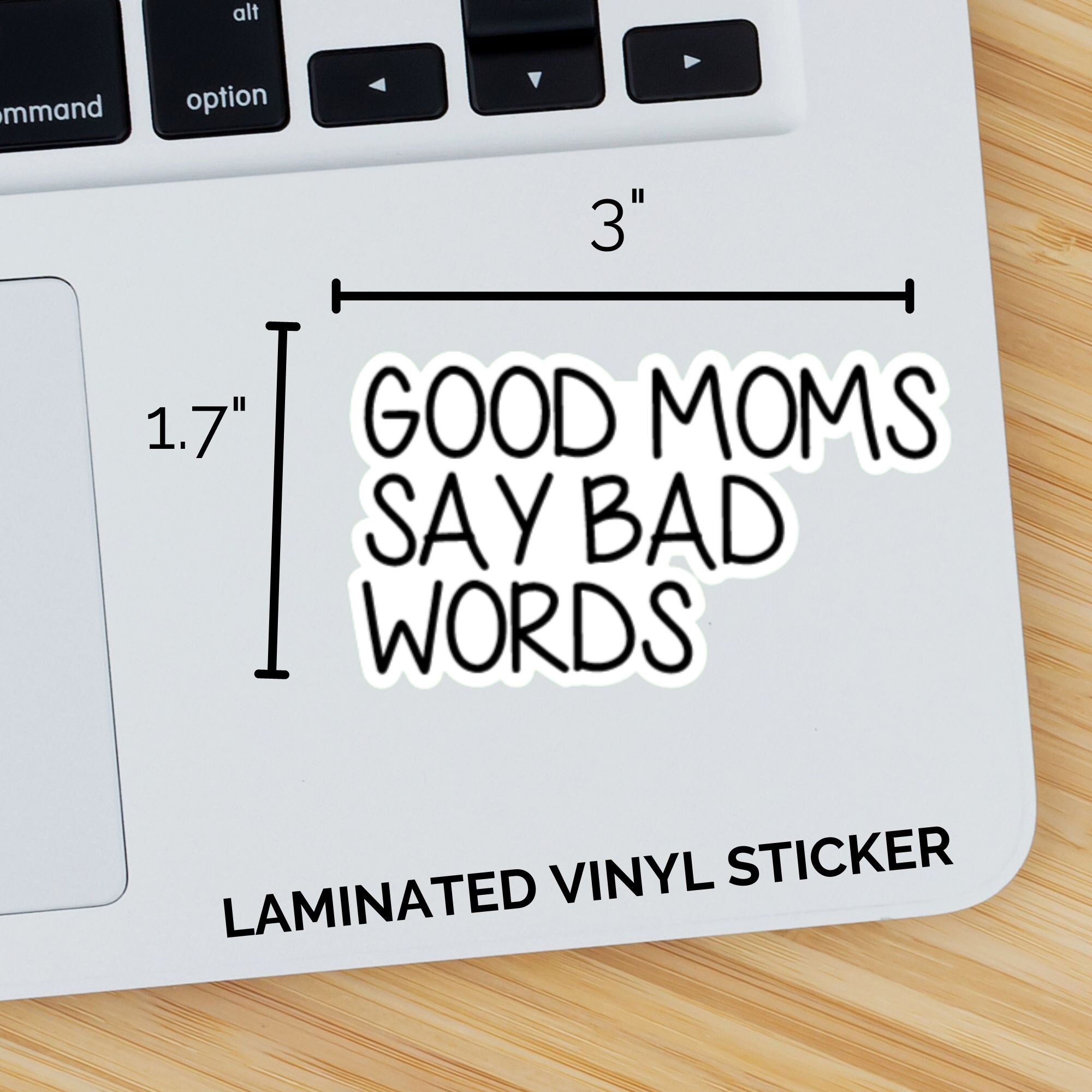 Good Moms Say Bad Words Sticker, Bold Letter Design, Water-resistant ...