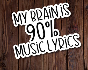 My Brain is 90% Music Lyrics Sticker, Sticker for musicians, Water Resistant Die Cut Sticker For music lovers, rjdesignsstickers