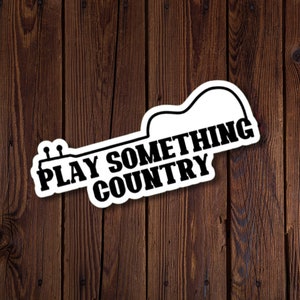 Adesivo Play Something Country, adesivo para amantes de música, presente para fãs de música country, adesivo para equipamentos musicais, rjdesignsstickers