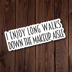 J'aime les longues promenades dans l'allée du maquillage, autocollant drôle, autocollant pour maquilleur, autocollant pour les amateurs de maquillage, rjdesignsstickers