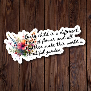 Sticker motivant « Chaque enfant est une fleur » - Vinyle découpé, résistant à l'eau