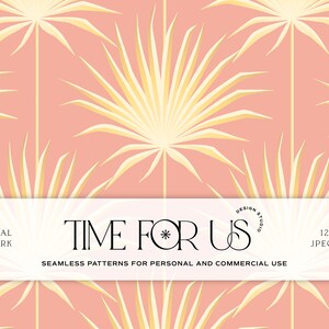 May include: A seamless pattern featuring a repeating design of stylized palm leaves in a light yellow colour on a pink background. The pattern is labelled "TIME FOR US" and is available in 12x12 inch JPEG and PNG formats.