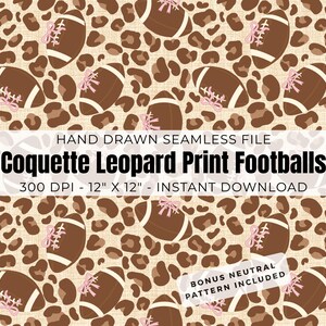 May include: Seamless digital paper featuring brown footballs with pink bows, set against a leopard print background. The design includes the text "Coquette Leopard Print Footballs" and is 12" x 12" in size.