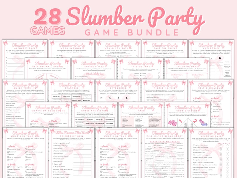 May include: A collection of 28 printable slumber party games for kids. The games are pink and white with a bow design. The games include categories like "Truth or Dare", "Guess the Picture", "What's in Your Bag", and "Never Have I Ever".
