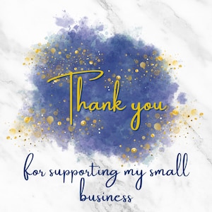 May include: Thank you for supporting my small business. The text is written in gold on a blue watercolor background with gold glitter.