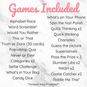 May include: A list of games included in a party game set. The games include Alphabet Race, Word Scramble, Would You Rather, This or That, Truth or Dare, Friendship Quiz, Never or Ever, Categories, Selfie Challenge, What's in Your Bag, Candy Dice, What's on Your Phone, Spin the Nail Polish, Quick Thinking, Charades, Guess the Picture, Superlatives, Pass the Prize, Slumber Libs, MASH, Cootie Catcher, and Riddle Me This. The text "Answer Key Provided" is at the bottom of the list.