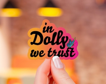 In Dolly we Trust Sticker for cowgirl planner stickers for laptop country music lover gift for her Dolly Parton stickers WWDD Butterfly