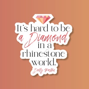 Dolly Parton Sticker It's Hard to be A Diamond in a Rhinestone World Sticker voor cowgirl cadeau voor haar motiverende laptopsticker voor Dolly