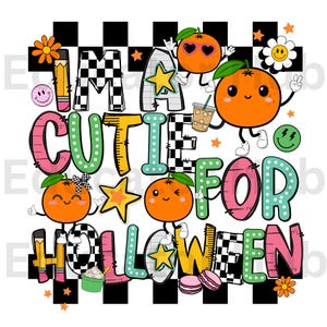 May include: A vibrant graphic design with the phrase "I'm a Cutie for Halloween". It features cartoon oranges, stars, and smiley faces, set against a black and white checkered pattern. Decorative elements are included.