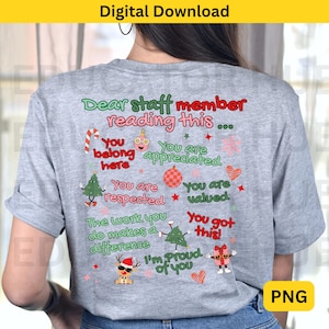 May include: A gray t-shirt with a Christmas-themed message that reads "Dear staff member reading this... You belong here. You are appreciated. You are respected. You are valued. The work you do makes a difference. You got this! I'm Proud of you."