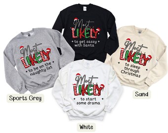 Christmas Matching Sweatshirts Most Likely Shirts Custom Sweatshirt Gift Matching Shirts Most Likely to Christmas Shirt Family Matching Gift