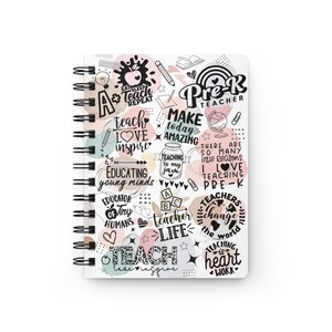 May include: A white notebook with a spiral binding features a colorful doodle design with the words "Pre-K Teacher" and various inspirational quotes related to teaching, such as "Teach Love Inspire" and "Educating Young Minds".
