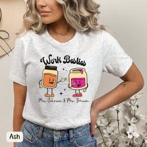 Custom Work Besties Shirt Teacher Shirt Gift Educator Gift Work Friends Gift Coworker Gift Matching Shirts Best Friends Shirt Bestie Gift