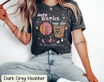 Custom Work Besties Shirt Back to School Shirt Work Friends Gift Coworker Gift Matching Shirts Best Friends Shirt Bestie Gift School Clothes