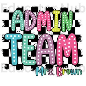 Puede incluir: Un diseño gráfico colorido con las palabras "Admin Team" en un fondo a cuadros con lunares blancos. El texto "Mrs. Brown" está en la parte inferior del diseño.