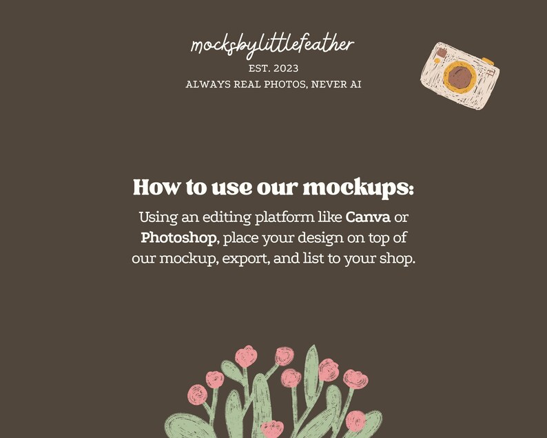 The image is a mockup of a website called "mocklittlefeather" with a photograph of a camera and a plant illustration. The text provides instructions on how to use mockups, including using an editing platform like Canva or Photoshop to place a design on top of a mockup, export it, and list it to a shop.