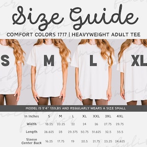 May include: A size guide for Comfort Colors 1717 heavyweight adult t-shirts. The graphic displays four white t-shirts labeled S, M, L, and XL, with a table below listing width, length, and sleeve center back measurements in inches.