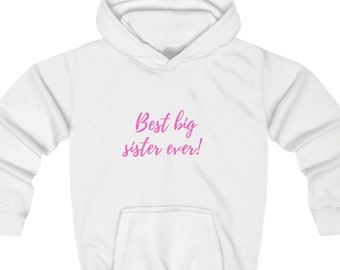 Best big sister ever! Girls Hoodie.