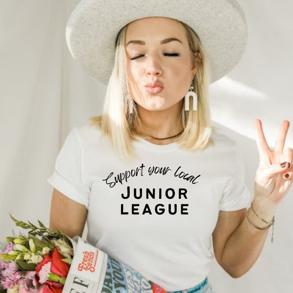 Support Your Local Junior League Graphic T shirt, Funny Shirts, Sweatshirt, Sarcastic Shirt, Junior League earrings, Junior League Cookbook